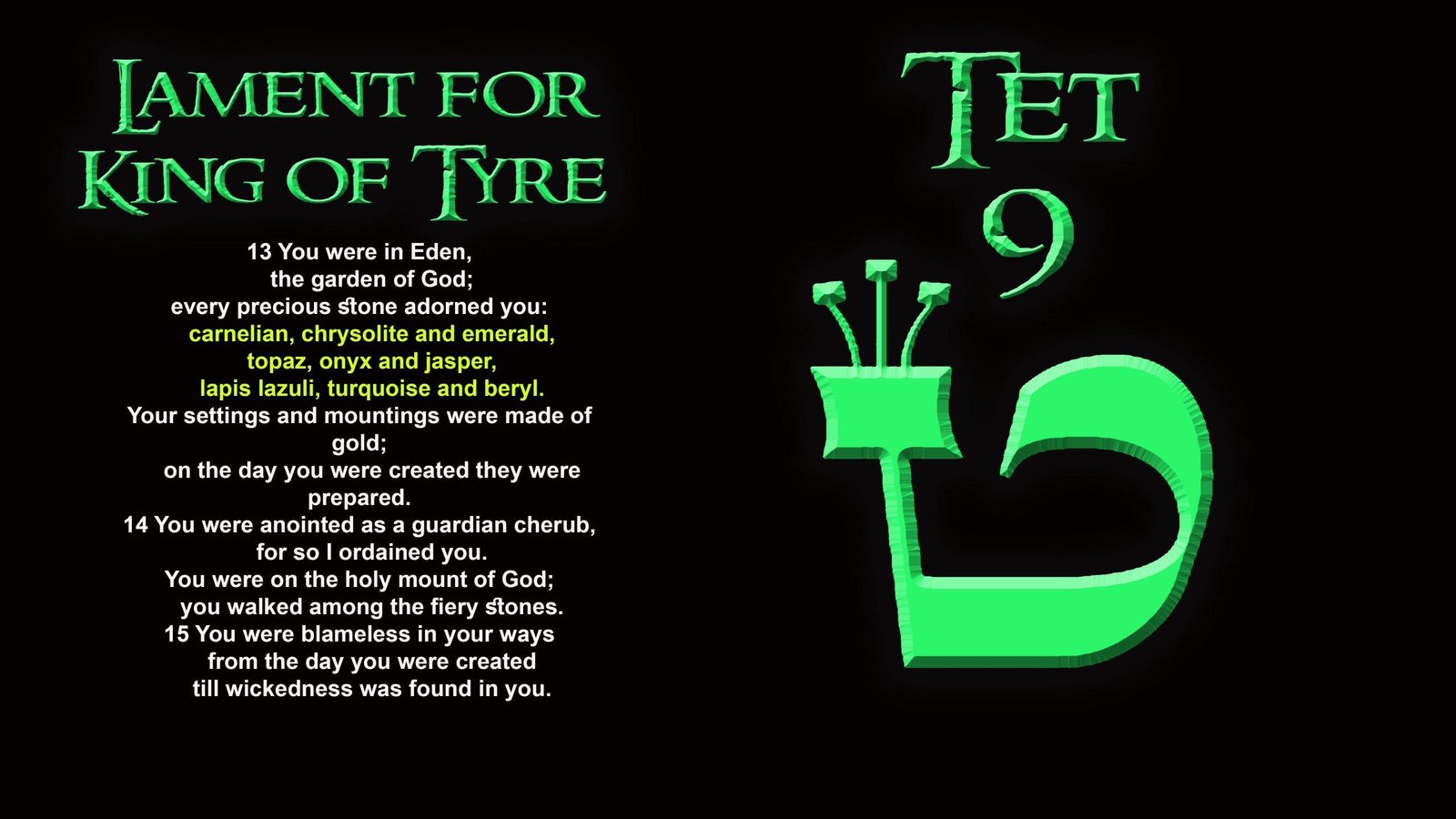 The Hebrew letter Tet (9) beside the Lament for the King of Tyre, Ezekiel 28 - Signs intro summary article